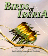 Birds of Iberia - Finalyson, Clive, and Tomlinson, David