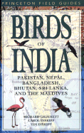 Birds of India: Pakistan, Nepal, Bangladesh, Bhutan, Sri Lanka, and the Maldives - Second Edition