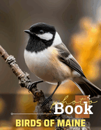 Birds of Maine Photo Book: Discover Stunning Avian Life Through 40 Captivating Images Of Maine's Feathered Residents