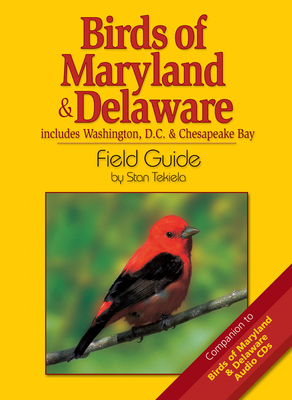 Birds of Maryland & Delaware Field Guide: Includes Washington, D.C. & Chesapeake Bay - Tekiela, Stan