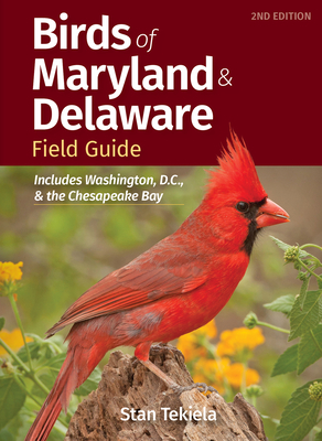 Birds of Maryland & Delaware Field Guide: Includes Washington, D.C., & the Chesapeake Bay - Tekiela, Stan