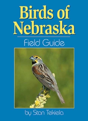 Birds of Nebraska Field Guide - Tekiela, Stan