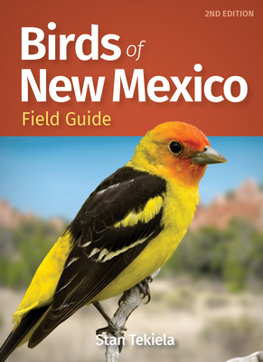 Birds of New Mexico Field Guide - Tekiela, Stan