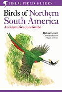 Birds of Northern South America: An Identification Guide: Species Accounts