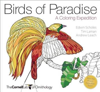 Birds of Paradise - A Coloring Expedition - Leach, Andrew, and Laman, Tim