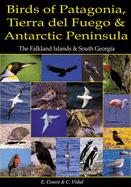 Birds of Patagonia, Tierra Del Fuego and Antarctic Peninsula: The Falkland Islands and South Georgia