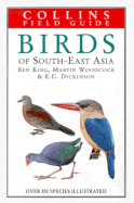 Birds of Southeast Asia - King, Ben F, and Dickinson, Edward C, and Woodcock, Martin W