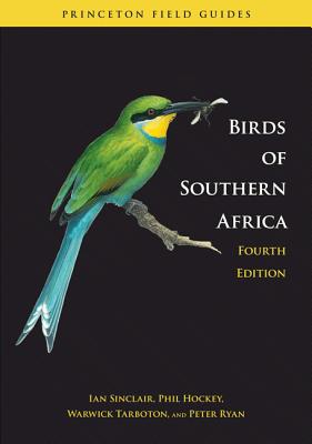 Birds of Southern Africa: The Region's Most Comprehensively Illustrated Guide - Sinclair, Ian, and Hockey, Phil, and Tarboton, Warwick