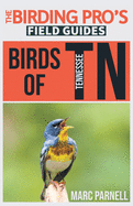 Birds of Tennessee (The Birding Pro's Field Guides)