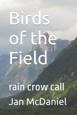 Birds of the Field: rain crow call - McDaniel, Jan