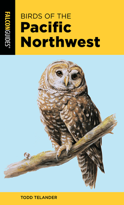 Birds of the Pacific Northwest - Telander, Todd