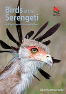 Birds of the Serengeti: And Ngorongoro Conservation Area
