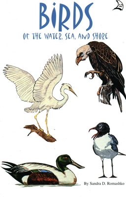 Birds of the Water, Sea, and Shore - Romashko, Sandra D