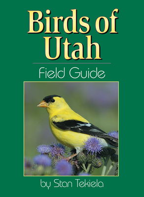 Birds of Utah Field Guide - Tekiela, Stan