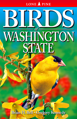 Birds of Washington State - Bell, Brian, and Kennedy, Gregory