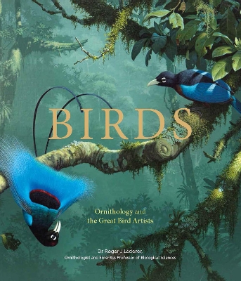 Birds: Ornithology and the Great Bird Artists - Lederer, Roger