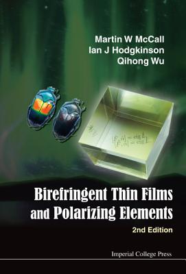 Birefringent Thin Films (2nd Ed) - Martin W McCall, Ian J Hodgkinson & Qiho