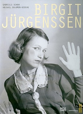 Birgit Jrgenssen - Jrgenssen, Birgit, and Schor, Gabriele (Editor), and Solomon-Godeau, Abigail (Text by)