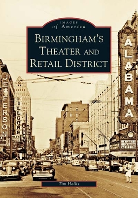 Birmingham's Theater and Retail District - Hollis, Tim, Mr.