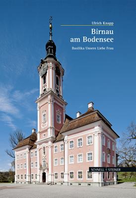 Birnau Am Bodensee: Basilika Unsere Liebe Frau - Knapp, Ulrich (Illustrator), and Rainer, Konrad (Illustrator)