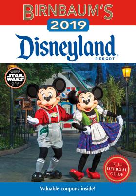 Birnbaum's 2019 Disneyland Resort: The Official Guide - Birnbaum Guides