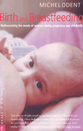 Birth and Breastfeeding: Rediscovering the Needs of Women During Pregnancy and Childbirth