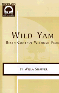 Birth Control Without Fear: Wild Yam