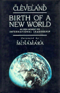 Birth of a New World: An Open Moment for International Leadership - Cleveland, Harlan