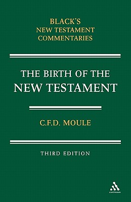 Birth of the New Testament - Moule, C F D