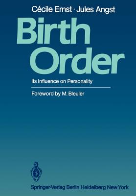 Birth Order: Its Influence on Personality - Ernst, Cecile, and Bleuler, M (Foreword by), and Angst, Jules