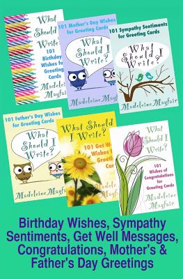 Birthday Wishes, Sympathy Sentiments, Get Well Messages, Congratulations, Mother's and Father's Day Greetings: What Should I Write? - Mayfair, Madeleine