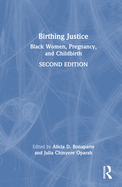 Birthing Justice: Black Women, Pregnancy, and Childbirth