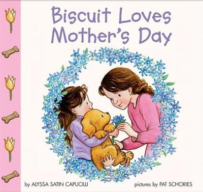 Biscuit Loves Mother's Day - Capucilli, Alyssa Satin