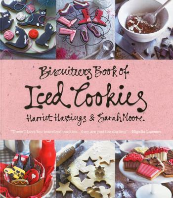 Biscuiteers Book of Iced Cookies - Hastings, Harriet, and Moore, Sarah
