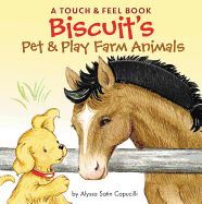 Biscuit's Pet & Play Farm Animals: A Touch & Feel Book: An Easter and Springtime Book for Kids
