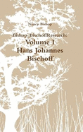 Bishop_BischoffResearch: Volume I- Hans Johannes Bischoff