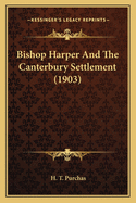 Bishop Harper and the Canterbury Settlement (1903)