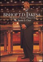 Bishop T.D. Jakes and the Potter's House Mass Choir: The Storm Is Over