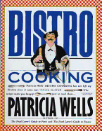 Bistro Cooking - Wells, Patricia