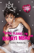 Bitch, Please! I'm Khanyi Mbau