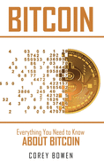Bitcoin: Everything You Need to Know About Bitcoin