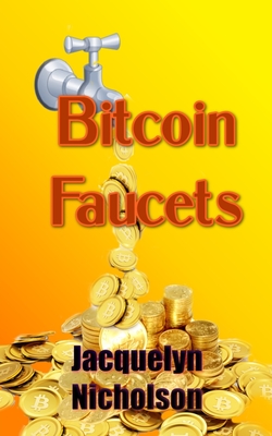Bitcoin Faucets - Nicholson, Jacquelyn