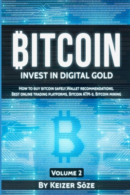 Bitcoin: Invest in digital Gold - Soze, Keizer
