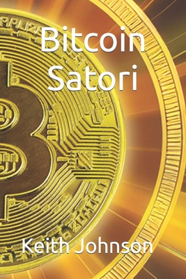 Bitcoin Satori - Johnson, Keith