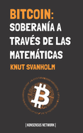 Bitcoin: Soberana a travs de las matemticas