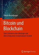 Bitcoin Und Blockchain: Vom Scheitern Einer Ideologie Und Dem Erfolg Einer Revolutionren Technik
