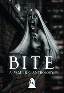 Bite: A Vampiric Anthology