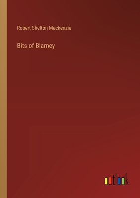 Bits of Blarney - MacKenzie, Robert Shelton