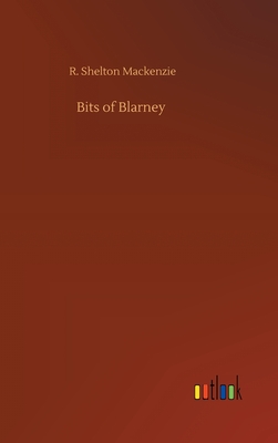 Bits of Blarney - MacKenzie, R Shelton