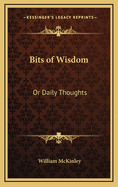 Bits of Wisdom: Or Daily Thoughts